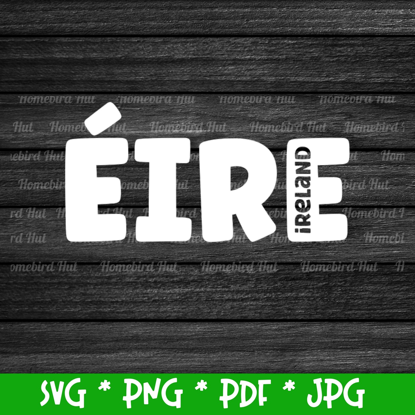 Irish Gaelic word 'Éire' meaning 'Ireland' (Digital File) SVG PNG PDF & JPG File