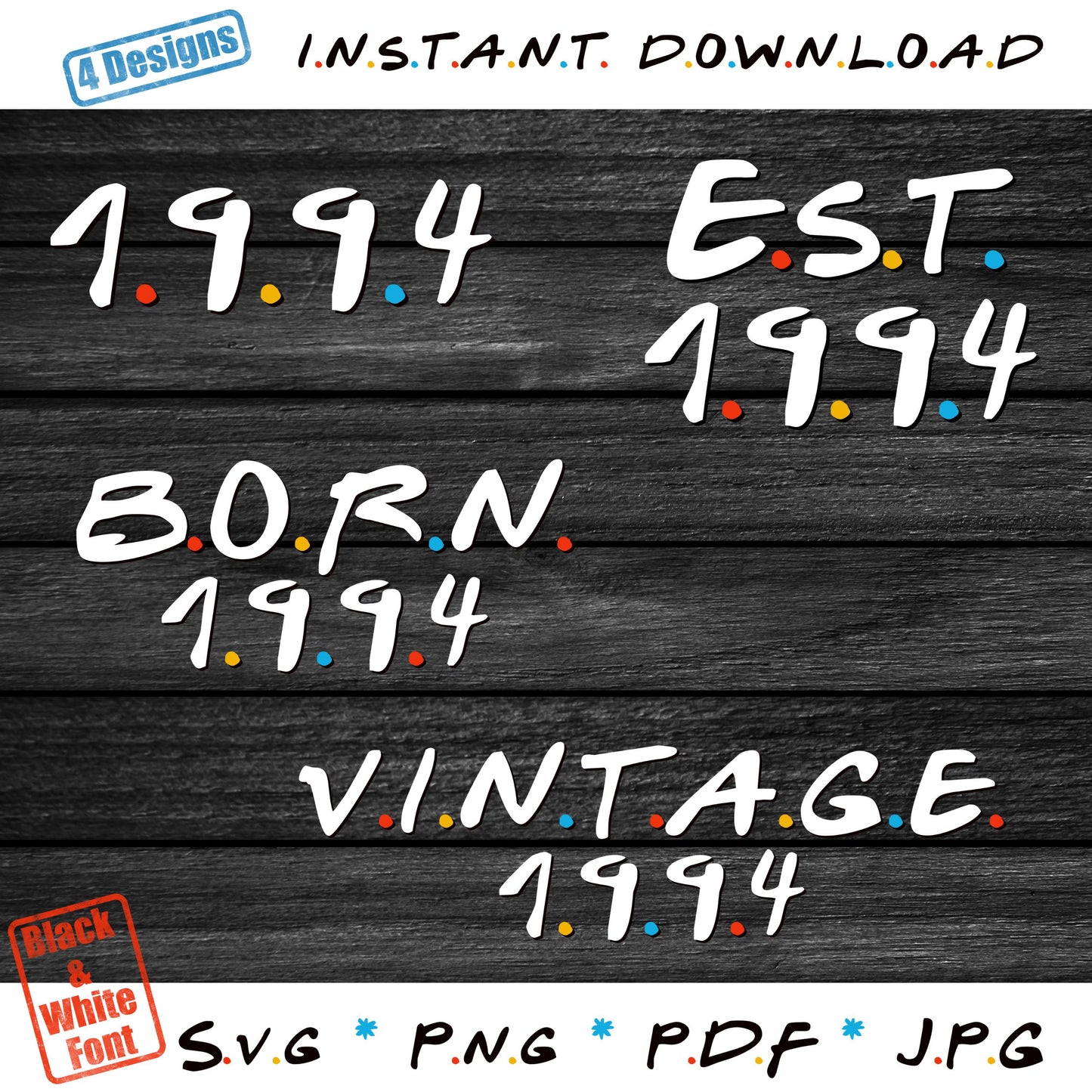 Born 1994 Friends Theme (DIGITAL FILE) SVG PNG PDF & JPG