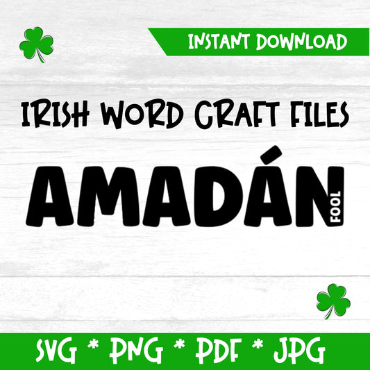 Irish Word 'Amadán' meaning 'Fool' (Digital File) SVG, PNG, PDF & JPG