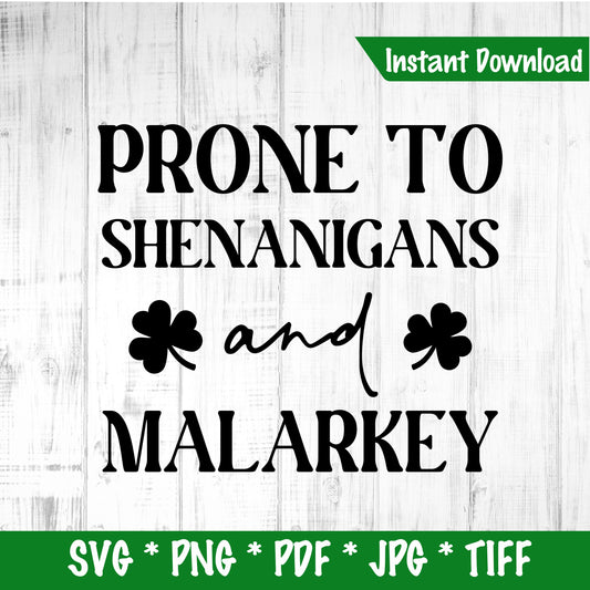 Prone to Shenanigans & Malarkey (DIGITAL FILE) 3 Designs Bundle SVG PNG PDF TIFF & JPG