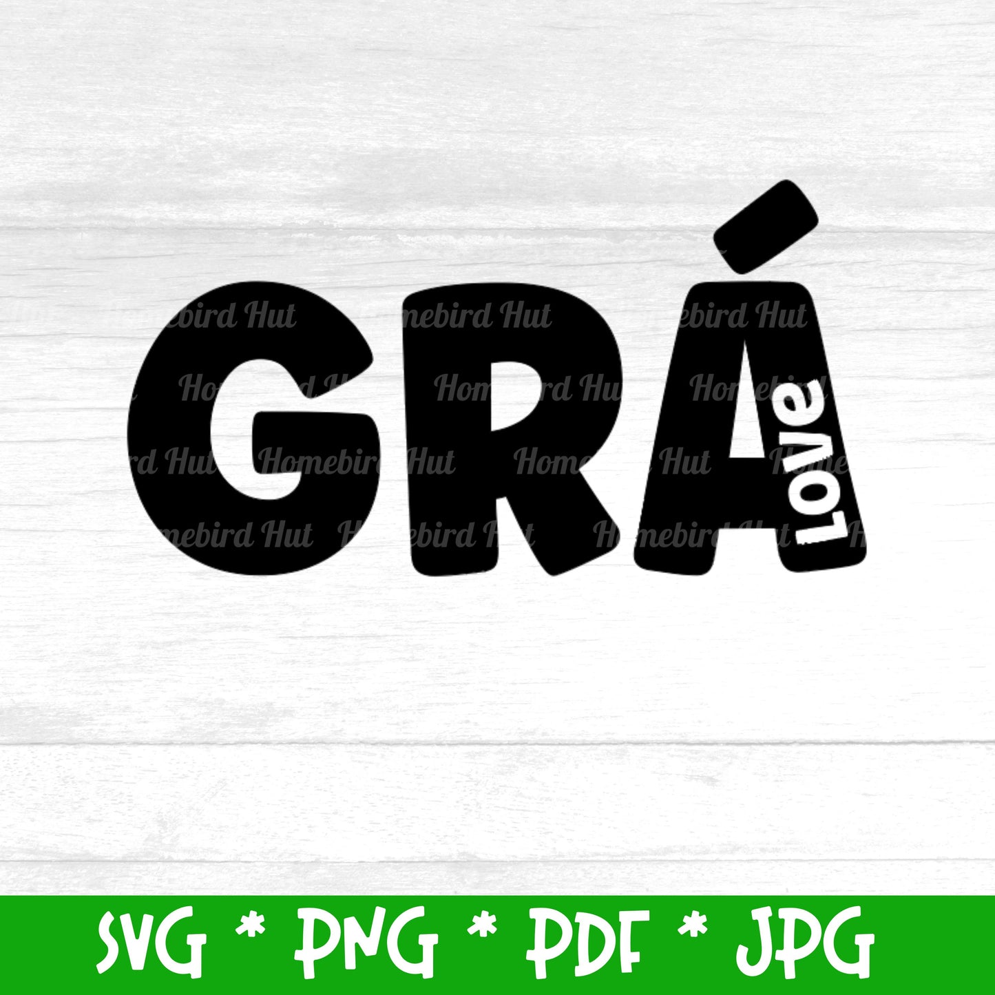 Irish Gaelic word 'Grá' meaning 'Love' (Digital File) SVG PNG PDF & JPG File