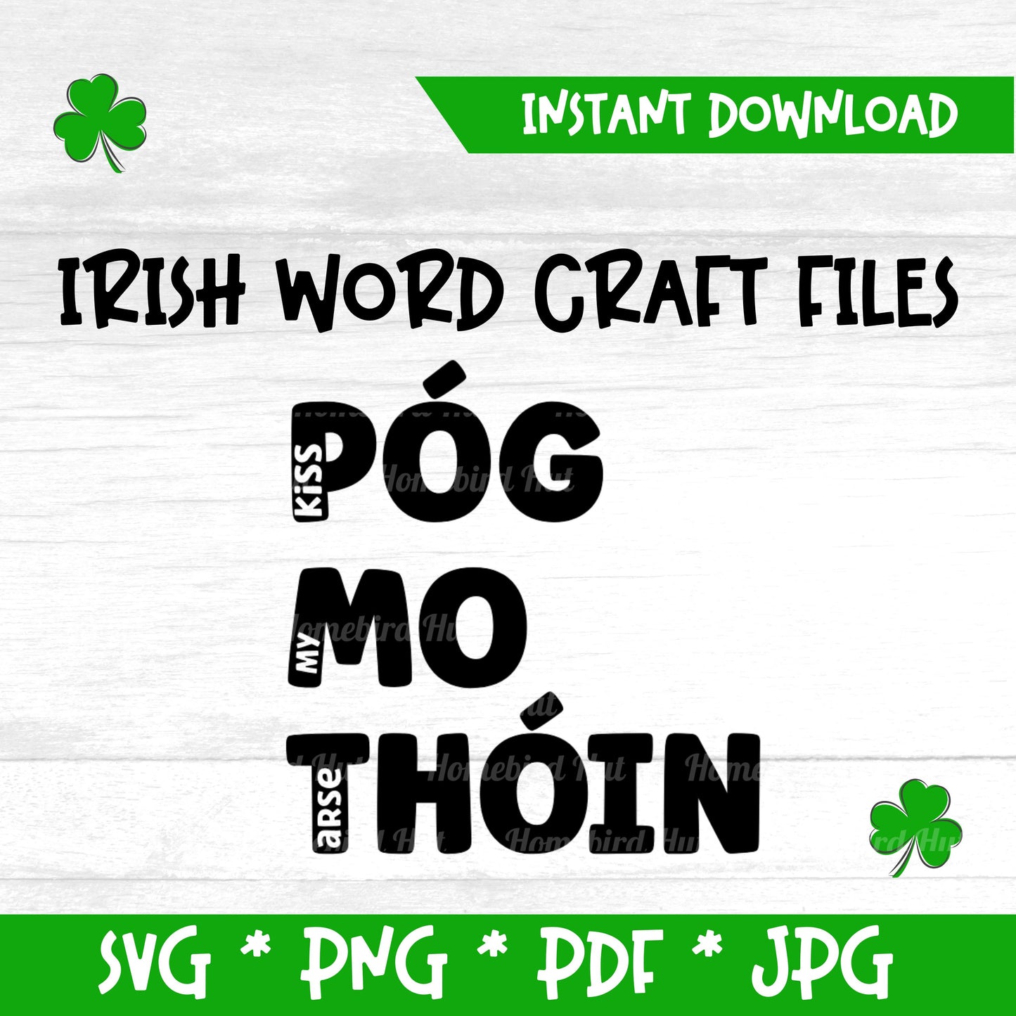 Irish Gaelic phrase 'Póg mo thóin' translated meaning 'Kiss my A*se' (Digital File) SVG PNG PDF & JPG File