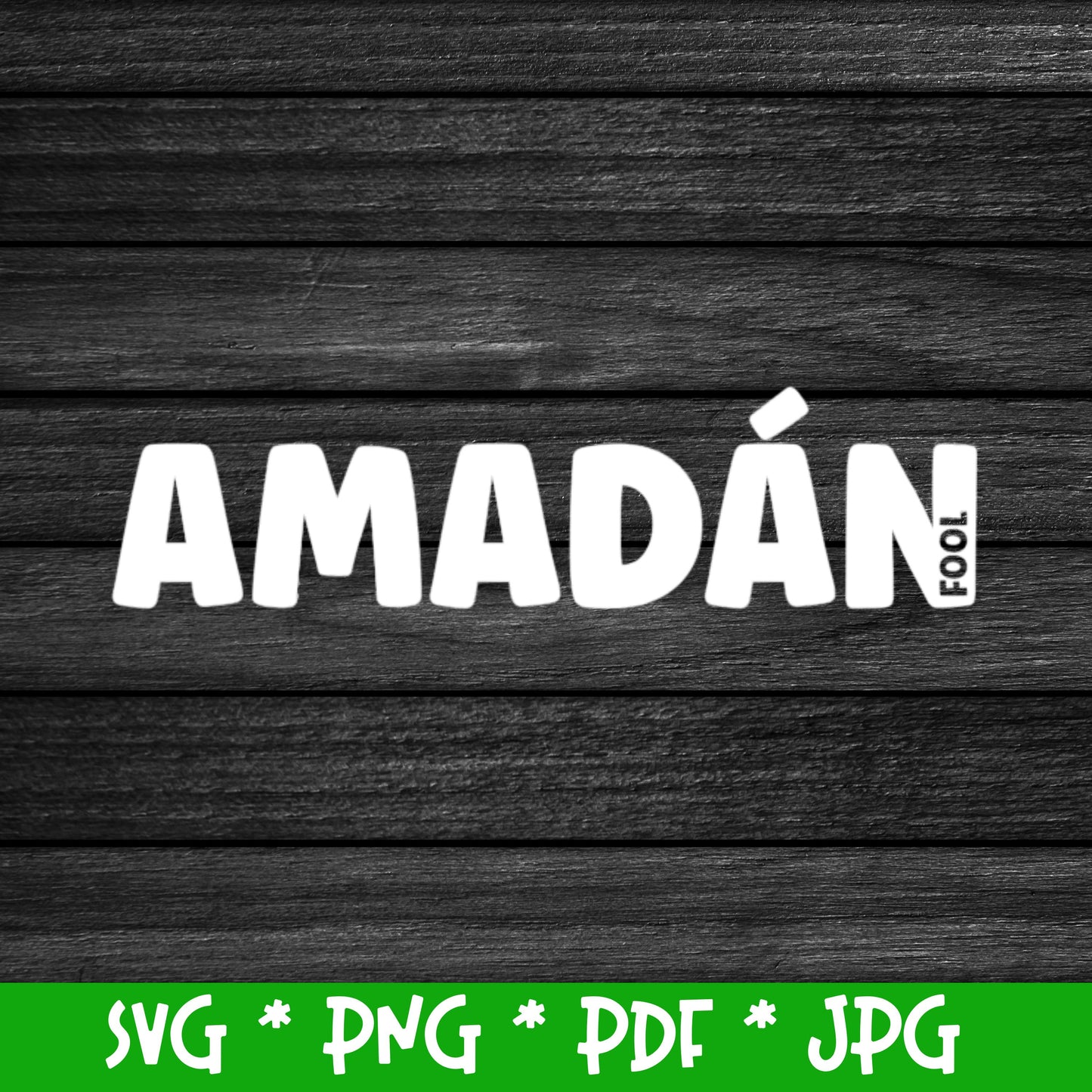 Irish Word 'Amadán' meaning 'Fool' (Digital File) SVG, PNG, PDF & JPG