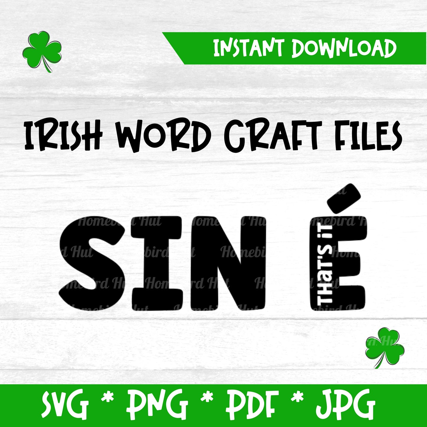 Irish Gaelic phrase 'Sin é' meaning 'That's it' (Digital File) SVG PNG PDF & JPG File