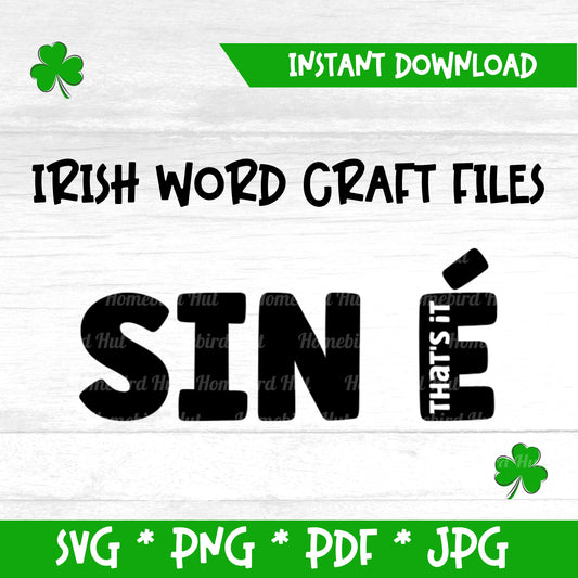 Irish Gaelic phrase 'Sin é' meaning 'That's it' (Digital File) SVG PNG PDF & JPG File