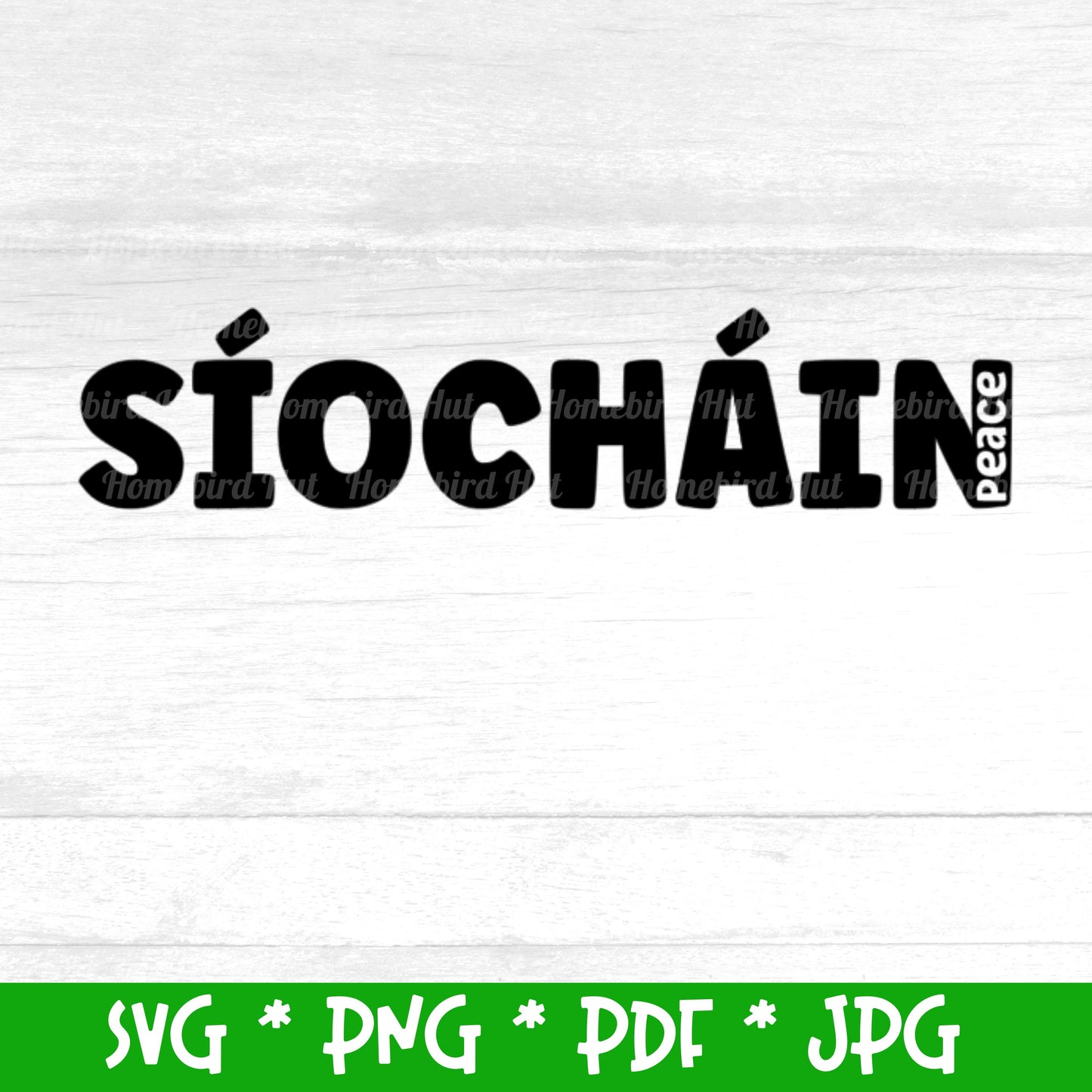 Irish Gaelic word 'Síocháin' meaning 'Peace' (Digital File) SVG PNG PDF & JPG File