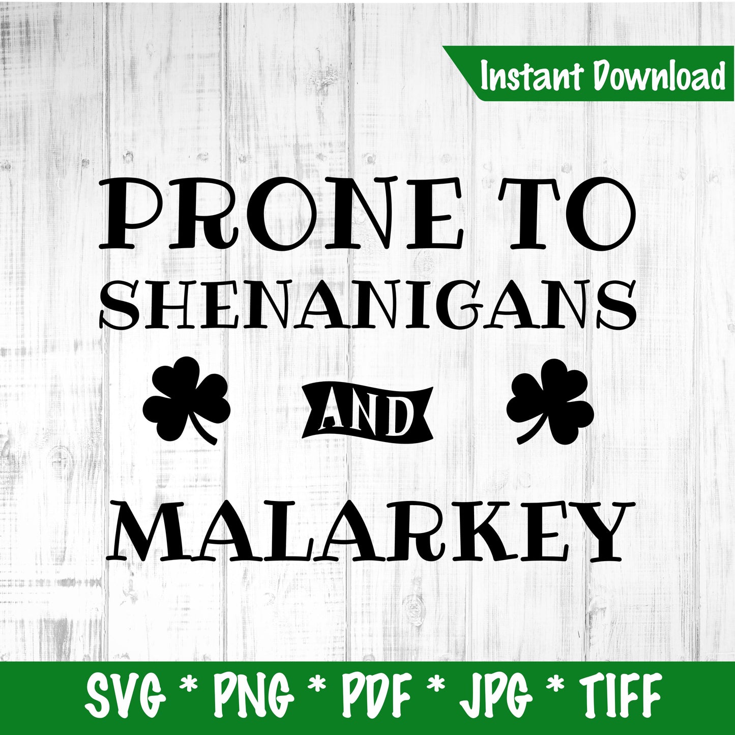 Prone to Shenanigans & Malarkey (DIGITAL FILE) 3 Designs Bundle SVG PNG PDF TIFF & JPG