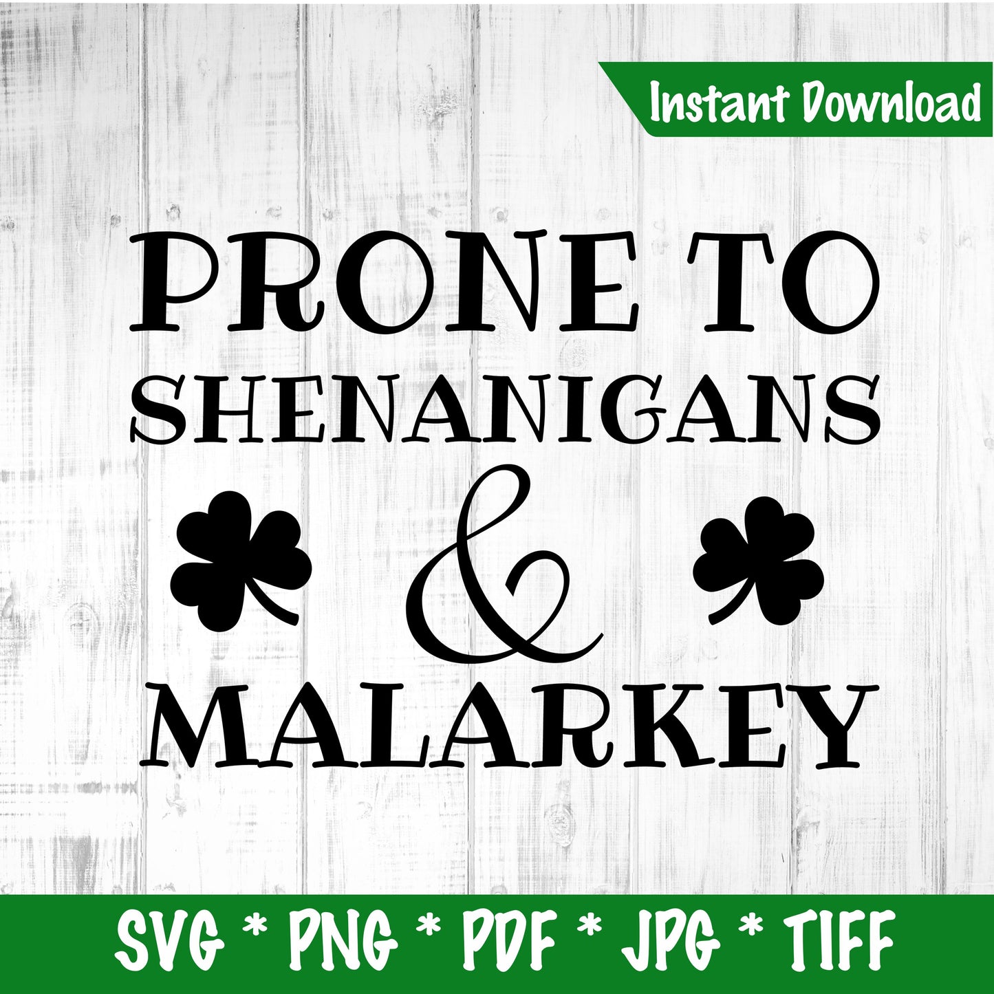 Prone to Shenanigans & Malarkey (DIGITAL FILE) 3 Designs Bundle SVG PNG PDF TIFF & JPG