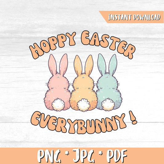 Hoppy Easter Everybunny (DIGITAL FILE) PNG PDF JPG