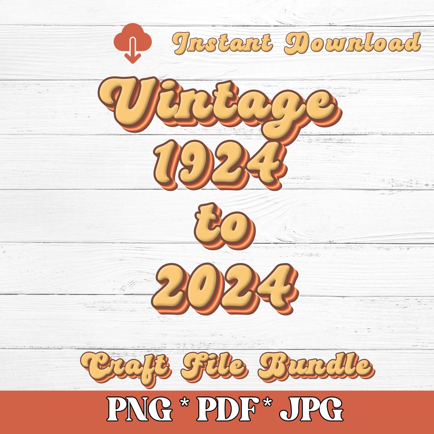 Vintage 1924 to 2024 Decade PNG (DIGITAL FILE) incl. PDF JPG