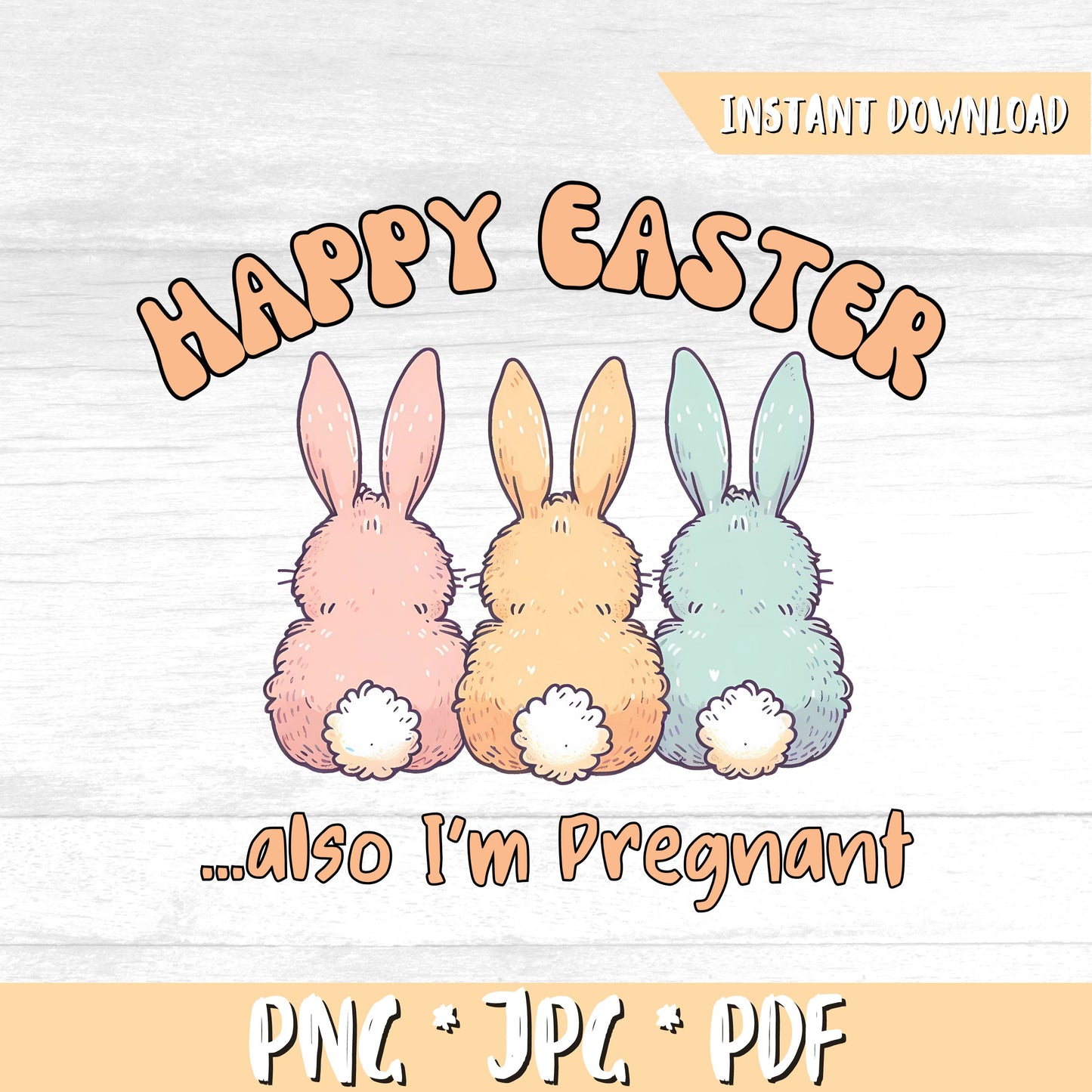 Happy Easter I'm Pregnant (DIGITAL FILE) Pregnancy Announcement PNG PDF JPG