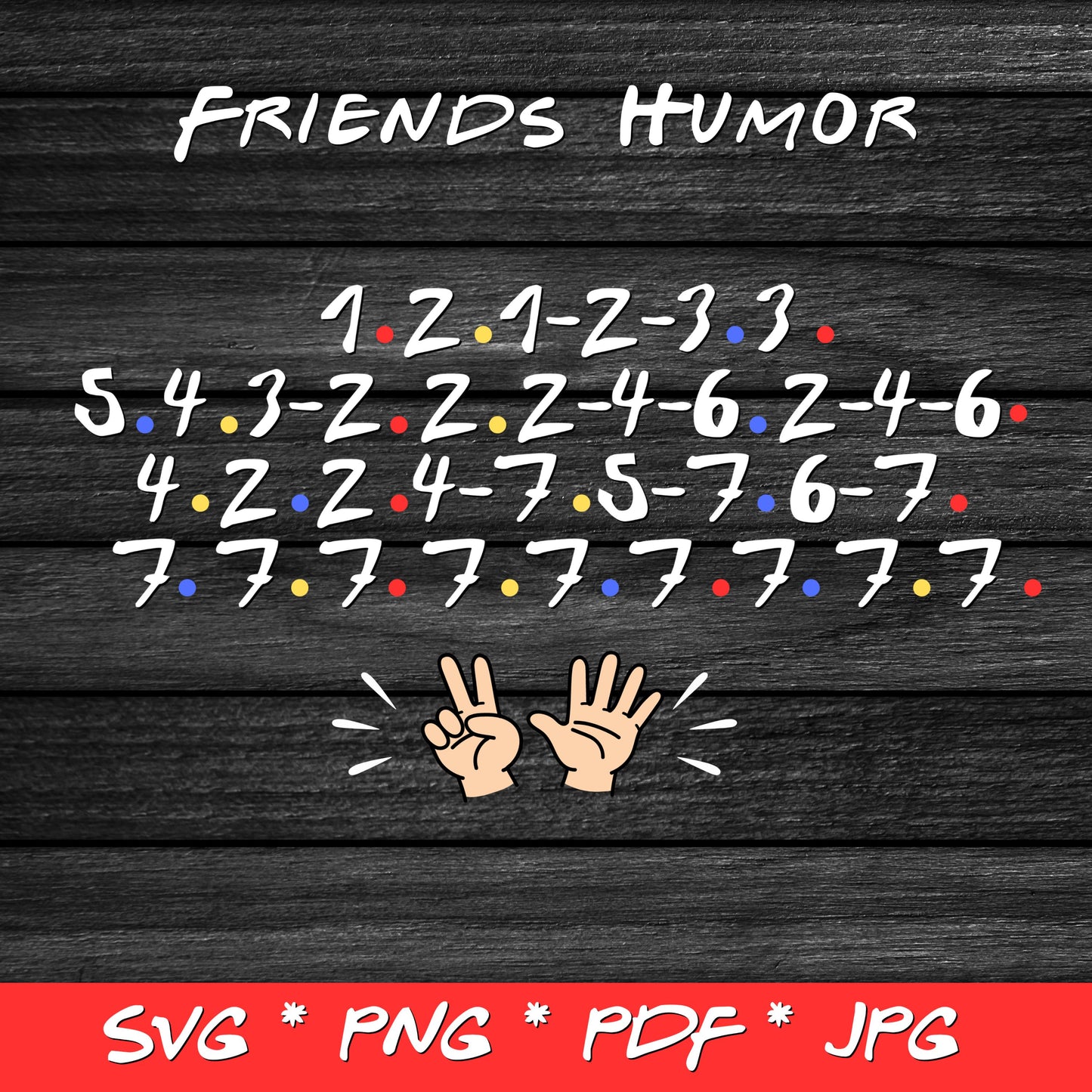 Friends "Seven, seven seven..." Clip Humor (DIGITAL FILE) SVG PNG PDF & JPG