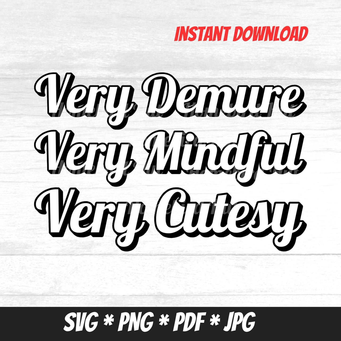 Very Demure Very Mindful Very Cutesy SVG (DIGITAL FILE)