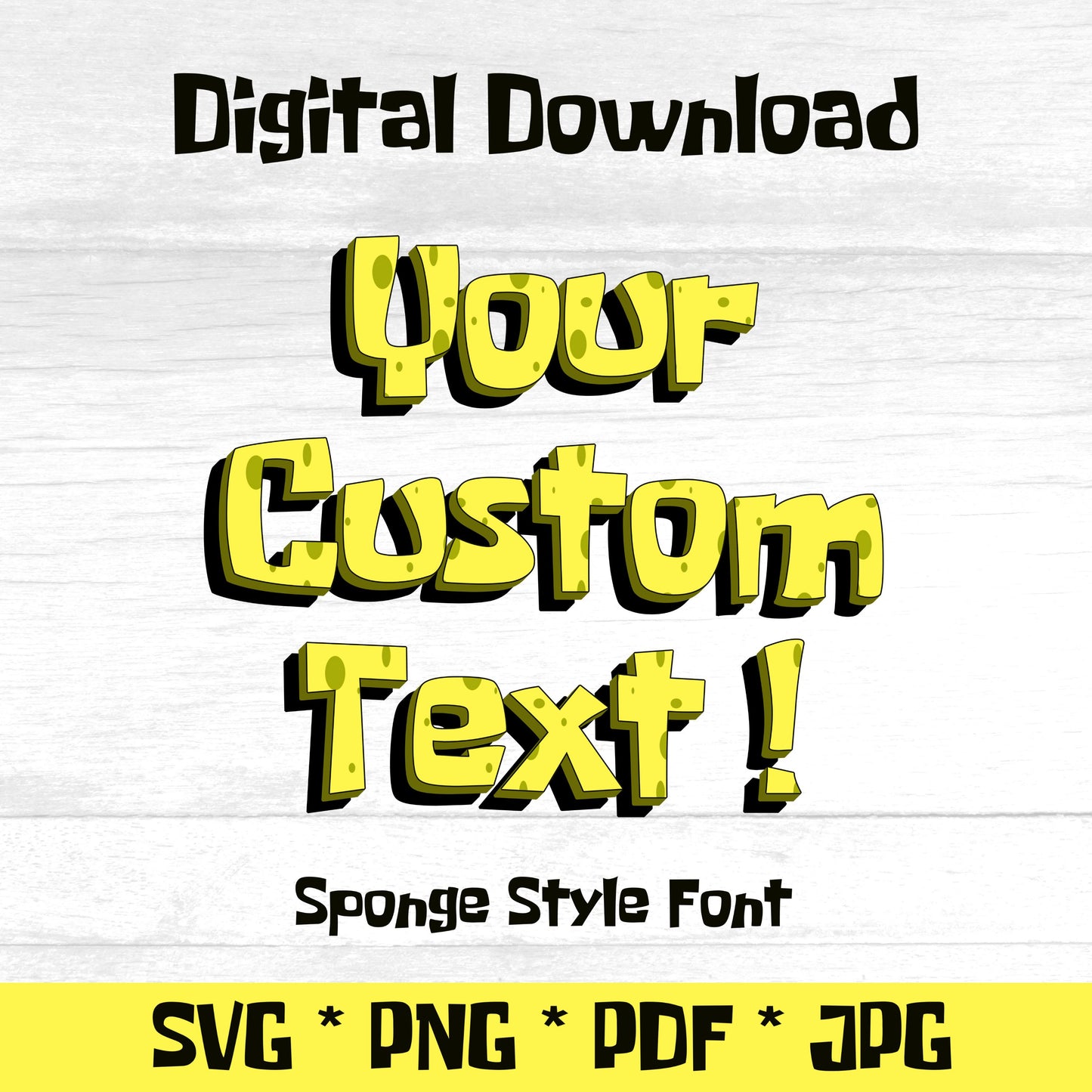 Custom Made Text Sponge Style Font SVG PNG (DIGITAL FILES)